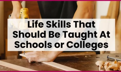 Life skills that should be taught at schools or colleges | Blog post