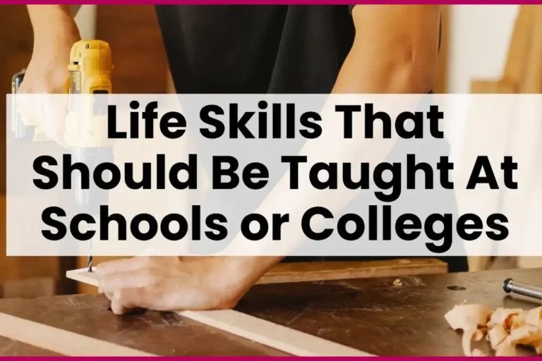 Life skills that should be taught at schools or colleges | Blog post