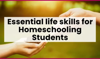 Essential life skills for homeschooling students | Blog post