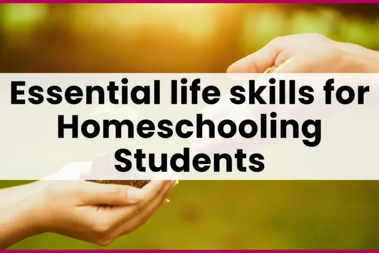 Essential life skills for homeschooling students | Blog post