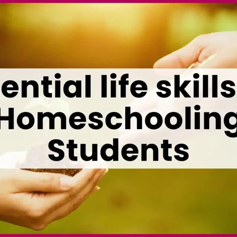 Essential life skills for homeschooling students | Blog post