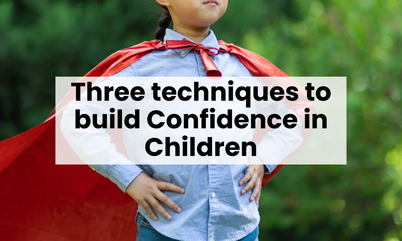 Three Techniques to Build Confidence in Children | Blog Post