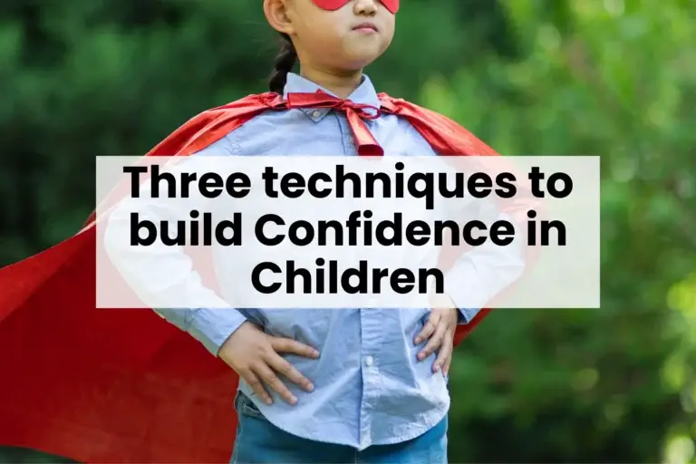 Three Techniques to Build Confidence in Children | Blog Post
